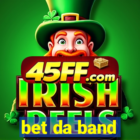 bet da band